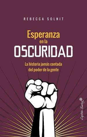 ESPERANZA EN LA OSCURIDAD | 9788494740749 | SOLNIT, REBECCA | Llibres Parcir | Librería Parcir | Librería online de Manresa | Comprar libros en catalán y castellano online
