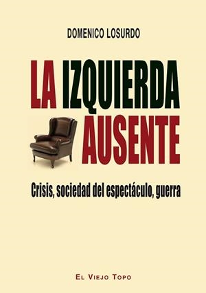 LA IZQUIERDA AUSENTE | 9788416288434 | LOSURDO, DOMENICO | Llibres Parcir | Llibreria Parcir | Llibreria online de Manresa | Comprar llibres en català i castellà online