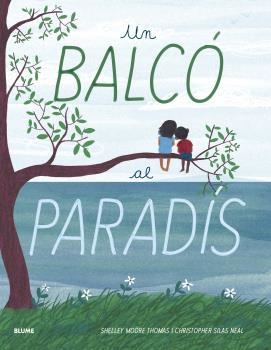 UN BALCÓ AL PARADÍS | 9788418075032 | MOORE THOMAS, SHELLEY | Llibres Parcir | Llibreria Parcir | Llibreria online de Manresa | Comprar llibres en català i castellà online