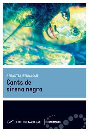 CANTS DE SIRENA NEGRA | 9788494289668 | BENNASAR LLOBERA, SEBASTIÀ | Llibres Parcir | Llibreria Parcir | Llibreria online de Manresa | Comprar llibres en català i castellà online