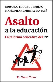 ASALTO A LA EDUCACIÓN | 9788415216636 | LUQUE, EDUARDO / CARRERA SANTAFE, MARÍA PILAR | Llibres Parcir | Llibreria Parcir | Llibreria online de Manresa | Comprar llibres en català i castellà online