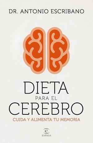 DIETA PARA EL CEREBRO | 9788467058048 | DR. ANTONIO ESCRIBANO | Llibres Parcir | Llibreria Parcir | Llibreria online de Manresa | Comprar llibres en català i castellà online