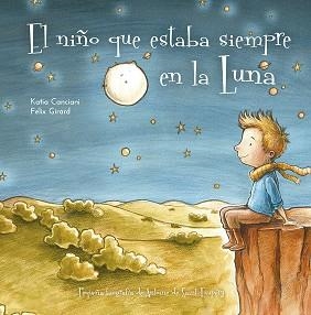 EL NIÑO QUE SIEMPRE ESTABA EN LA LUNA | 9788491453611 | CANCIANI, KATIA | Llibres Parcir | Llibreria Parcir | Llibreria online de Manresa | Comprar llibres en català i castellà online
