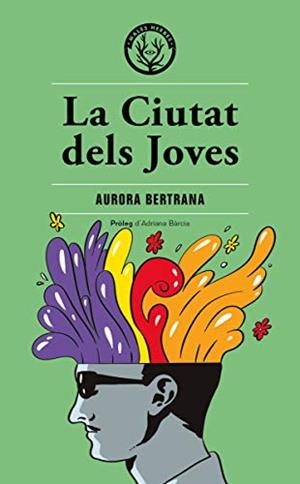 LA CIUTAT DELS JOVES | 9788494917059 | BERTRANA SALAZAR, AURORA | Llibres Parcir | Librería Parcir | Librería online de Manresa | Comprar libros en catalán y castellano online