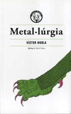 METAL·LÚRGIA | 9788412070538 | NUBLA, VÍCTOR | Llibres Parcir | Llibreria Parcir | Llibreria online de Manresa | Comprar llibres en català i castellà online