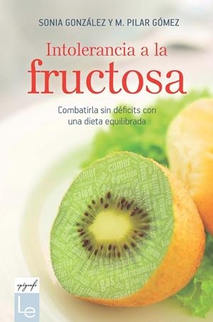INTOLERANCIA A LA FRUCTOSA | 9788416918683 | GONZÁLEZ BAILÓN, SONIA/GÓMEZ VILLENA, M. PILAR | Llibres Parcir | Llibreria Parcir | Llibreria online de Manresa | Comprar llibres en català i castellà online