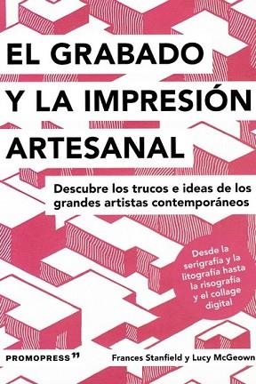 GRABADO E IMPRESIÓN ARTESANAL - DESCUBRE LOS TRUCOS DE LOS GRANDES ARTISTAS CONT | 9788417412579 | STANFIELD, FRANCES/MCGEOWN, LUCY | Llibres Parcir | Llibreria Parcir | Llibreria online de Manresa | Comprar llibres en català i castellà online