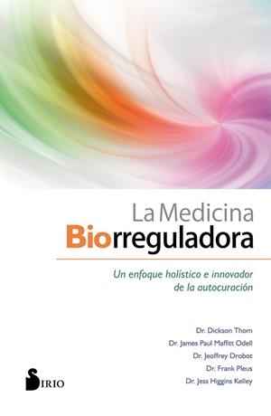 LA MEDICINA BIORREGULADORA | 9788418000102 | THOM, DR. DICKSON/MAFFITT ODELL, DR. JAMES PAUL/DROBOT, DR. JEOFFREY/PLEUS, DR. FRANK/HIGGINS KELLEY | Llibres Parcir | Llibreria Parcir | Llibreria online de Manresa | Comprar llibres en català i castellà online