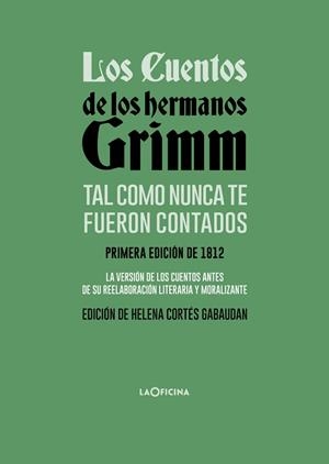 LOS CUENTOS DE LOS HERMANOS GRIMM TAL COMO NUNCA TE FUERON CONTADOS | 9788494971488 | GRIMM, JACOB/GRIMM, WILHELM | Llibres Parcir | Librería Parcir | Librería online de Manresa | Comprar libros en catalán y castellano online