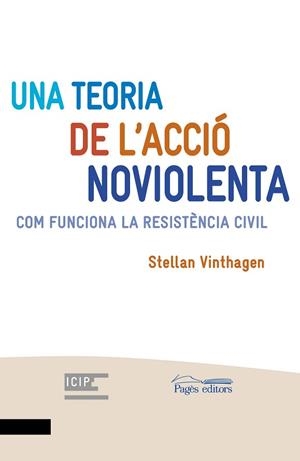 UNA TEORIA DE L'ACCIÓ NOVIOLENTA | 9788413031484 | VINTHAGEN, STELLAN | Llibres Parcir | Llibreria Parcir | Llibreria online de Manresa | Comprar llibres en català i castellà online