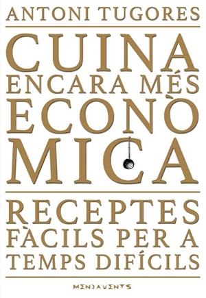 CUINA ENCARA MÉS ECONÒMICA | 9788417113858 | TUGORES MANRESA, ANTONI | Llibres Parcir | Librería Parcir | Librería online de Manresa | Comprar libros en catalán y castellano online