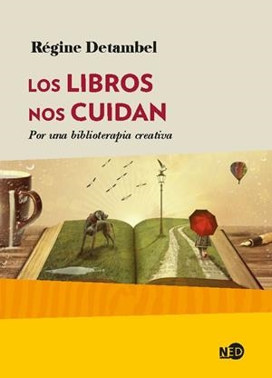 LOS LIBROS NOS CUIDAN | 9788416737741 | DETAMBEL, RÉGINE | Llibres Parcir | Librería Parcir | Librería online de Manresa | Comprar libros en catalán y castellano online