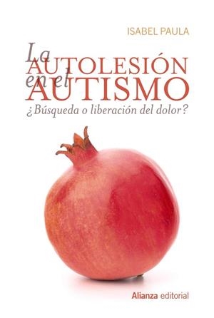 LA AUTOLESIÓN EN EL AUTISMO | 9788491810094 | PAULA, ISABEL | Llibres Parcir | Llibreria Parcir | Llibreria online de Manresa | Comprar llibres en català i castellà online