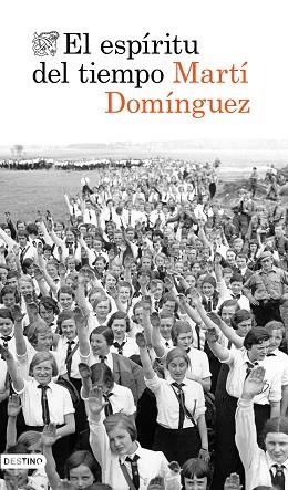 EL ESPÍRITU DEL TIEMPO | 9788423356942 | DOMÍNGUEZ, MARTÍ | Llibres Parcir | Llibreria Parcir | Llibreria online de Manresa | Comprar llibres en català i castellà online