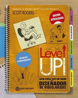LEVEL UP! GUÍA PARA SER UN GRAN DISEÑADOR DE VIDEOJUEGOS | 9788434214347 | ROGERS, SCOTT | Llibres Parcir | Llibreria Parcir | Llibreria online de Manresa | Comprar llibres en català i castellà online