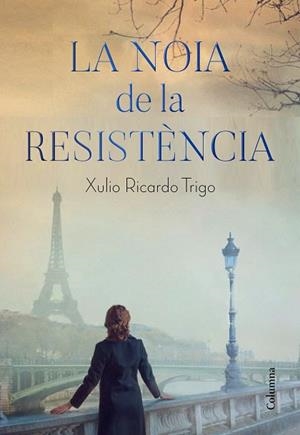 LA NOIA DE LA RESISTÈNCIA | 9788466426206 | TRIGO, XULIO RICARDO | Llibres Parcir | Llibreria Parcir | Llibreria online de Manresa | Comprar llibres en català i castellà online