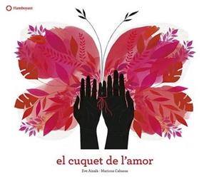EL CUQUET DE L'AMOR | 9788417749200 | AIXALÀ, EVE | Llibres Parcir | Llibreria Parcir | Llibreria online de Manresa | Comprar llibres en català i castellà online