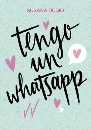 TENGO UN WHATSAPP | 9788417922733 | RUBIO, SUSANA | Llibres Parcir | Llibreria Parcir | Llibreria online de Manresa | Comprar llibres en català i castellà online