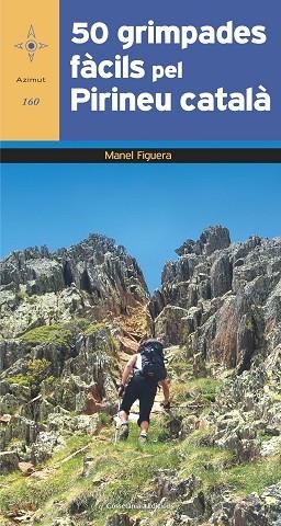 50 GRIMPADES FÀCILS PEL PIRINEU CATALÀ | 9788490349069 | FIGUERA I ABADAL , MANEL | Llibres Parcir | Llibreria Parcir | Llibreria online de Manresa | Comprar llibres en català i castellà online