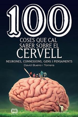 100 COSES QUE CAL SABER SOBRE EL CERVELL | 9788490349137 | BUENO I TORRENS , DAVID | Llibres Parcir | Llibreria Parcir | Llibreria online de Manresa | Comprar llibres en català i castellà online