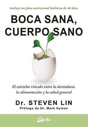 BOCA SANA, CUERPO SANO | 9788484458005 | LIN, STEVEN, DR. | Llibres Parcir | Librería Parcir | Librería online de Manresa | Comprar libros en catalán y castellano online