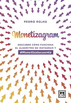 MONETIZAGRAM | 9788417277918 | ROJAS AGUADO, PEDRO | Llibres Parcir | Llibreria Parcir | Llibreria online de Manresa | Comprar llibres en català i castellà online