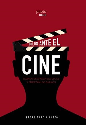 SOLOS ANTE EL CINE | 9788441542242 | GARCÍA CUETO, PEDRO | Llibres Parcir | Librería Parcir | Librería online de Manresa | Comprar libros en catalán y castellano online