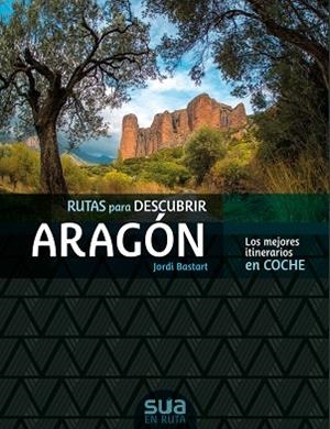 RUTAS PARA DESCUBIR ARAGÓN | 9788482167305 | BASTART I CASSÉ, JORDI | Llibres Parcir | Llibreria Parcir | Llibreria online de Manresa | Comprar llibres en català i castellà online