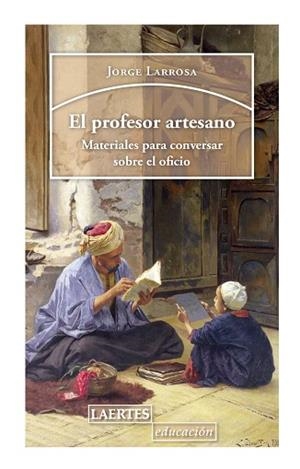 EL PROFESOR ARTESANO | 9788416783984 | LARROSA BONDIA, JORGE | Llibres Parcir | Llibreria Parcir | Llibreria online de Manresa | Comprar llibres en català i castellà online