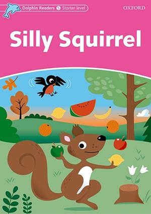 DOLPHIN READ START SILLY SQUIRREL | 9780194400763 | Llibres Parcir | Llibreria Parcir | Llibreria online de Manresa | Comprar llibres en català i castellà online
