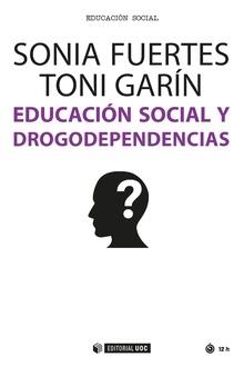 EDUCACIÓN SOCIAL Y DROGODEPENDENCIAS | 9788491167792 | FUERTES LEDESMA, SONIA / JIMÉNEZ GARÍN, TONI | Llibres Parcir | Librería Parcir | Librería online de Manresa | Comprar libros en catalán y castellano online