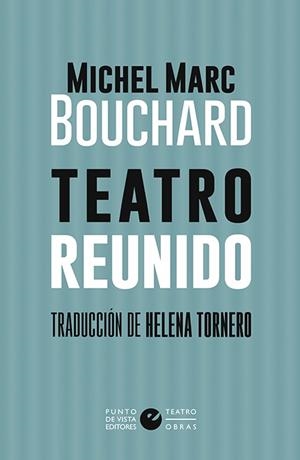 TEATRO REUNIDO | 9788416876853 | MARC BOUCHARD, MICHEL | Llibres Parcir | Librería Parcir | Librería online de Manresa | Comprar libros en catalán y castellano online