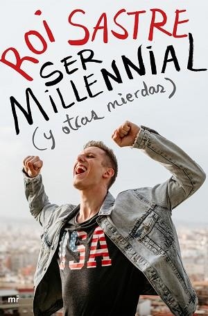 SER MILLENNIAL (Y OTRAS MIERDAS) | 9788427046917 | SASTRE, ROI | Llibres Parcir | Llibreria Parcir | Llibreria online de Manresa | Comprar llibres en català i castellà online