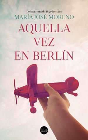 AQUELLA VEZ EN BERLÍN | 9788417451813 | MORENO, MARÍA JOSÉ | Llibres Parcir | Llibreria Parcir | Llibreria online de Manresa | Comprar llibres en català i castellà online