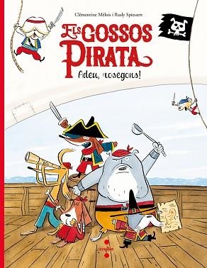 ELS GOSSOS PIRATA ADEU ROSEGONS ! | 9788466147637 | MÉLOIS, CLÉMENTINE | Llibres Parcir | Llibreria Parcir | Llibreria online de Manresa | Comprar llibres en català i castellà online