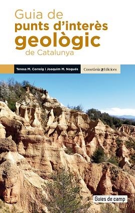 GUIA DE PUNTS D'INTERÈS GEOLÒGIC DE CATALUNYA | 9788490349106 | CORREIG BLANCHAR, TERESA MARIA/NOGUÉS CARULLA, JOAQUIM MARIA | Llibres Parcir | Llibreria Parcir | Llibreria online de Manresa | Comprar llibres en català i castellà online
