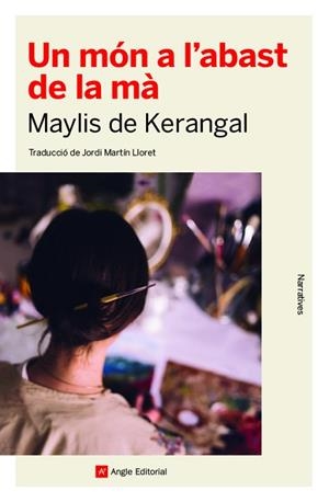 UN MÓN A L'ABAST DE LA MÀ | 9788417214814 | DE KERANGAL, MAYLIS | Llibres Parcir | Llibreria Parcir | Llibreria online de Manresa | Comprar llibres en català i castellà online