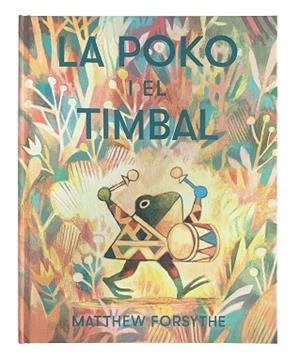 LA POKO I EL TIMBAL | 9788417497552 | FORSYTHE, MATTHEW | Llibres Parcir | Llibreria Parcir | Llibreria online de Manresa | Comprar llibres en català i castellà online