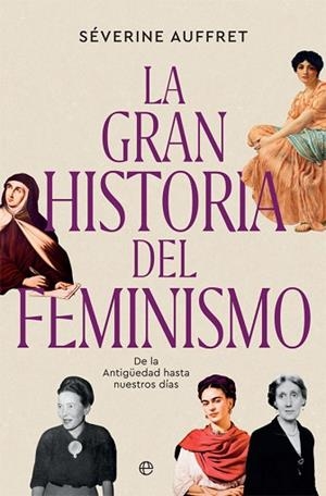 LA GRAN HISTORIA DEL FEMINISMO | 9788491647423 | AUFFRET, SÉVERINE | Llibres Parcir | Librería Parcir | Librería online de Manresa | Comprar libros en catalán y castellano online