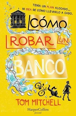 CÓMO ROBAR UN BANCO | 9788417222482 | MITCHELL, TOM | Llibres Parcir | Librería Parcir | Librería online de Manresa | Comprar libros en catalán y castellano online