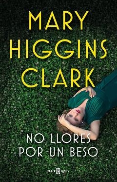 NO LLORES POR UN BESO | 9788401023996 | HIGGINS CLARK, MARY | Llibres Parcir | Llibreria Parcir | Llibreria online de Manresa | Comprar llibres en català i castellà online