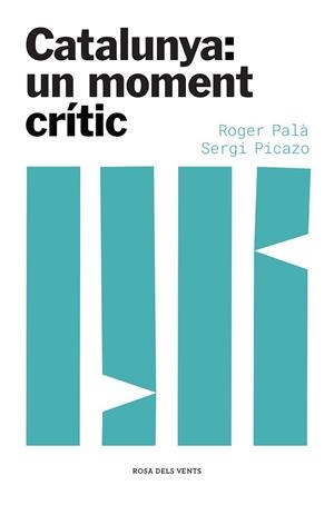 CATALUNYA: UN MOMENT CRÍTIC | 9788417909871 | PALÀ, ROGER/PICAZO, SERGI | Llibres Parcir | Llibreria Parcir | Llibreria online de Manresa | Comprar llibres en català i castellà online