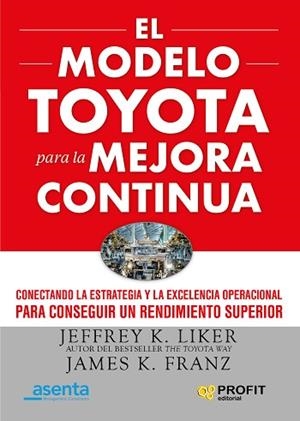 EL MODELO TOYOTA PARA LA MEJORA CONTINUA | 9788417942212 | LIKER, JEFFREY K./FRANZ, JAMES K. | Llibres Parcir | Llibreria Parcir | Llibreria online de Manresa | Comprar llibres en català i castellà online