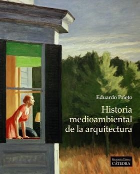 HISTORIA MEDIOAMBIENTAL DE LA ARQUITECTURA | 9788437640686 | PRIETO, EDUARDO | Llibres Parcir | Llibreria Parcir | Llibreria online de Manresa | Comprar llibres en català i castellà online