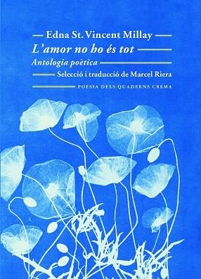 L'AMOR NO HO ÉS TOT | 9788477275794 | ST. VINCENT MILLAY, EDNA | Llibres Parcir | Librería Parcir | Librería online de Manresa | Comprar libros en catalán y castellano online