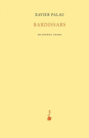 BARDISSARS | 9788477275930 | PALAU RAURELL, XAVIER | Llibres Parcir | Llibreria Parcir | Llibreria online de Manresa | Comprar llibres en català i castellà online