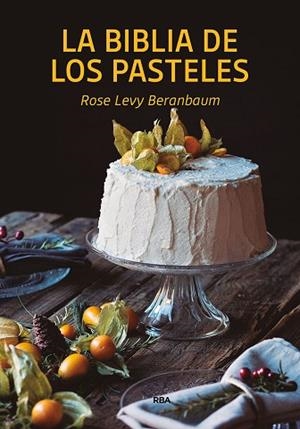 LA BILBLIA DE LOS PASTELES | 9788490569269 | BERANBAUM ROSE LEVY | Llibres Parcir | Llibreria Parcir | Llibreria online de Manresa | Comprar llibres en català i castellà online