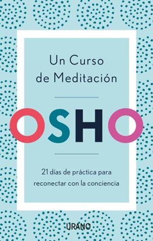 UN CURSO DE MEDITACIÓN | 9788416720903 | OSHO | Llibres Parcir | Llibreria Parcir | Llibreria online de Manresa | Comprar llibres en català i castellà online