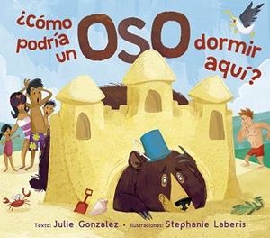 ¿CÓMO PODRÍA UN OSO DORMIR AQUÍ? | 9788491453666 | GONZALEZ, JULIE | Llibres Parcir | Llibreria Parcir | Llibreria online de Manresa | Comprar llibres en català i castellà online