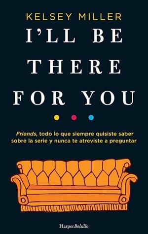 I'LL BE THERE FOR YOU | 9788417216658 | MILLER, KELSEY | Llibres Parcir | Llibreria Parcir | Llibreria online de Manresa | Comprar llibres en català i castellà online